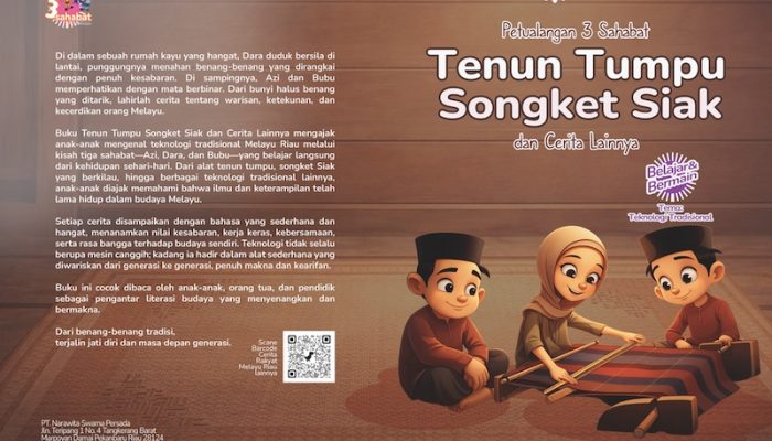 Petualangan 3 Sahabat: Tenun Tumpu Songket Siak dan Cerita Lainnya